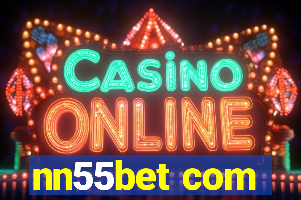 nn55bet com